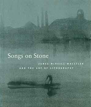 Read The Art Institute Of Chicago Museum Studies Songs On Stone James Mcneill Whistler And The Art Of Lithography By Colin Westerbeck