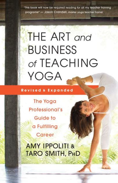 Download The Art And Business Of Teaching Yoga The Yoga Professionals Guide To A Fulfilling Career By Amy Ippoliti