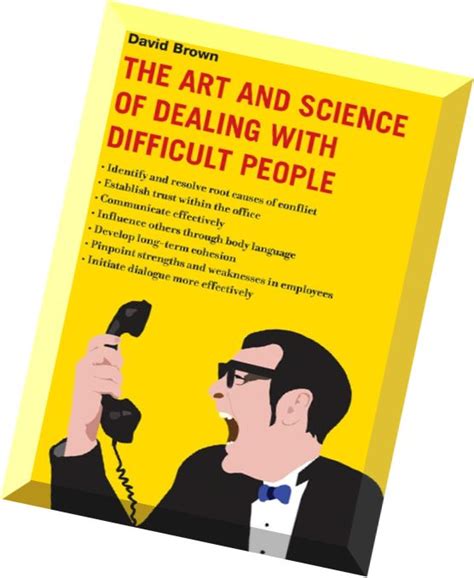 Full Download The Art And Science Of Dealing With Difficult People By David Brown