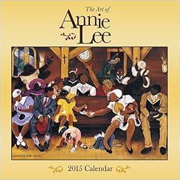 Full Download The Art Of Annie Lee 2015 Calendar By Annie Lee