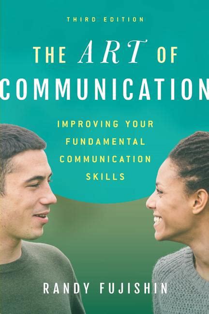 Download The Art Of Communication Improving Your Fundamental Communication Skills Third Edition By Randy Fujishin