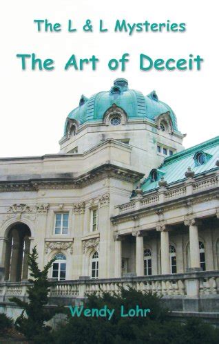 Download The Art Of Deceit The L  L Mysteries 2 By Wendy Lohr