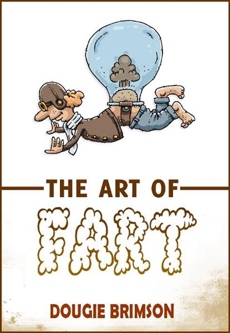 Full Download The Art Of Fart The Joy Of Flatulence By Dougie Brimson