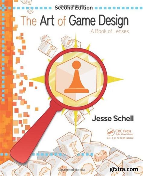Read The Art Of Game Design A Book Of Lenses Third Edition By Jesse Schell