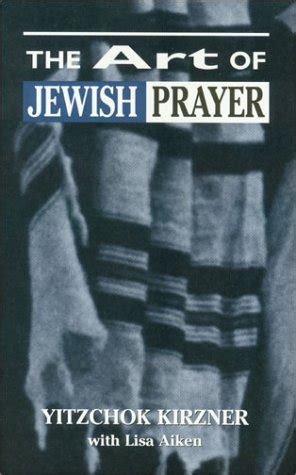 Read The Art Of Jewish Prayer By Yitzchok Kirzner