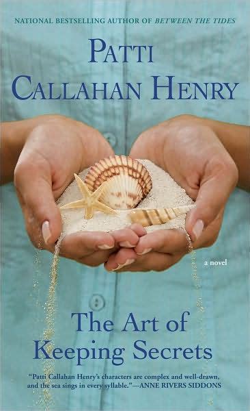 Read Online The Art Of Keeping Secrets By Patti Callahan Henry