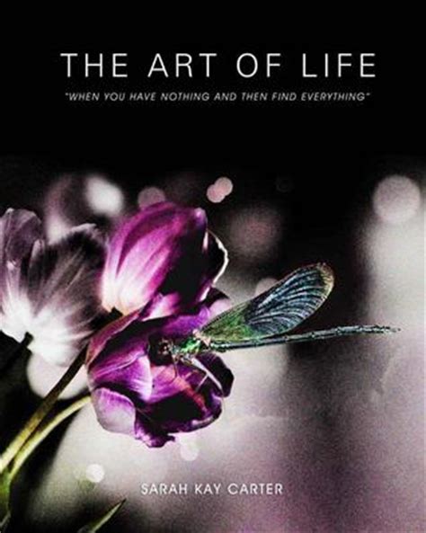 Full Download The Art Of Life By Sarah Kay Carter