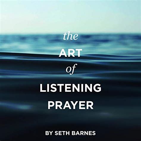 Read The Art Of Listening Prayer By Seth Barnes
