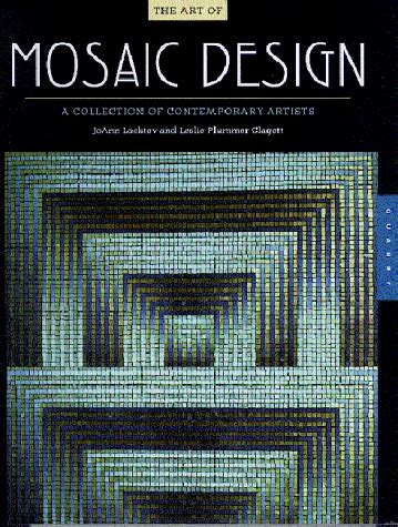Read The Art Of Mosaic Design A Collection Of Contemporary Artists By Joann Locktov