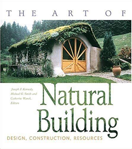 Full Download The Art Of Natural Building Design Construction Resources By Joseph F Kennedy
