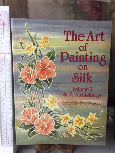 Read The Art Of Painting On Silk Volume 2 Soft Furnishings By Pam Dawson