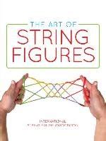 Full Download The Art Of String Figures By International String Figure Association