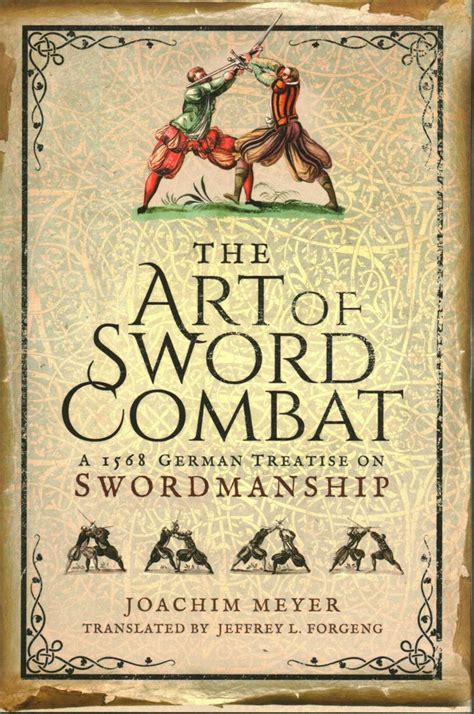 Full Download The Art Of Sword Combat A 1568 German Treatise On Swordmanship By Joachim Meyer