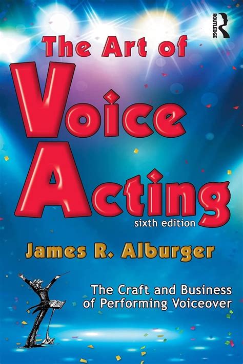 Download The Art Of Voice Acting The Craft And Business Of Performing For Voiceover By James Alburger