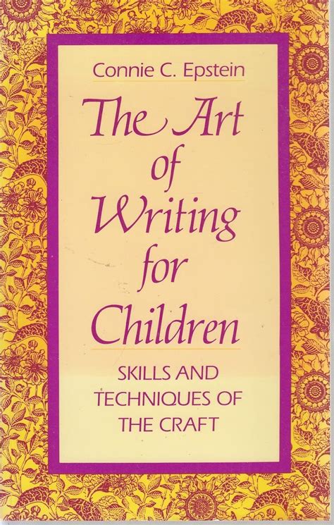 Full Download The Art Of Writing For Children Skills And Techniques Of The Craft By Connie C Epstein