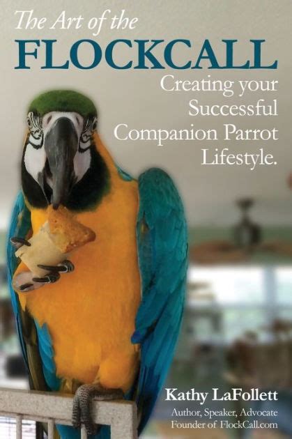 Full Download The Art Of The Flockcall Creating Your Successful Companion Parrot Lifestyle By Kathy Lafollett