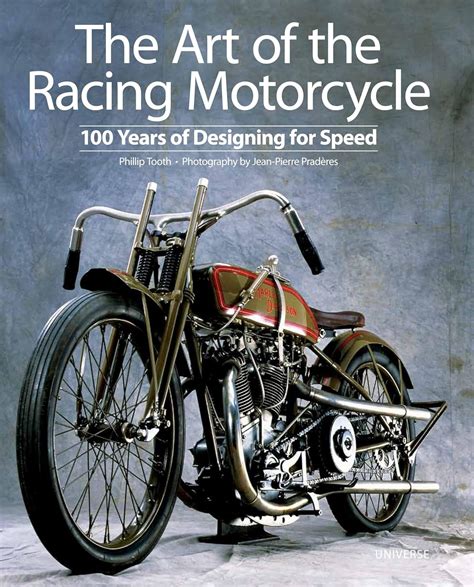 Read The Art Of The Racing Motorcycle 100 Years Of Designing For Speed By Phillip Tooth