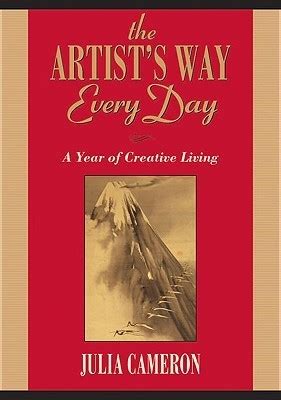 Read The Artists Way Every Day A Year Of Creative Living By Julia Cameron