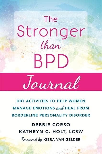 Read Online The Bpd Guided Journal Dbt Activities To Help You Manage Emotions Heal From Borderline Personality Disorder And Discover The Wise Woman Within By Debbie Corso