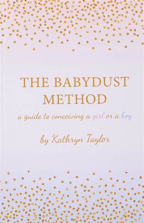 Read The Babydust Method A Guide To Conceiving A Girl Or A Boy By Kathryn Taylor