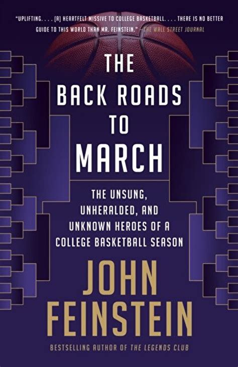 Full Download The Back Roads To March The Unsung Unheralded And Unknown Heroes Of A College Basketball Season By John Feinstein