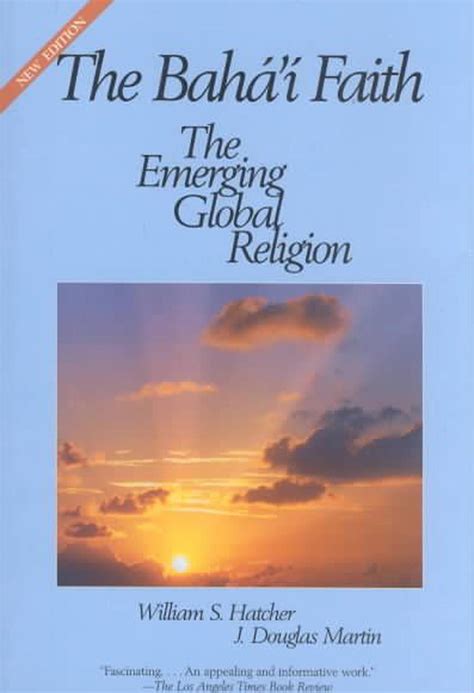 Read The Bahai Faith The Emerging Global Religion By William S Hatcher