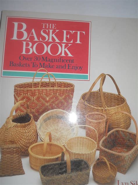 Read Online The Basket Book Over 30 Magnificent Baskets To Make And Enjoy By Lyn Siler