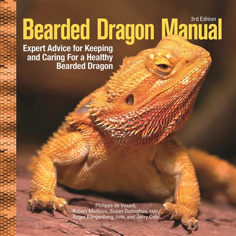 Read Online The Bearded Dragon Manual Expert Advice For Keeping And Caring For A Healthy Bearded Dragon By Philippe De Vosjoli