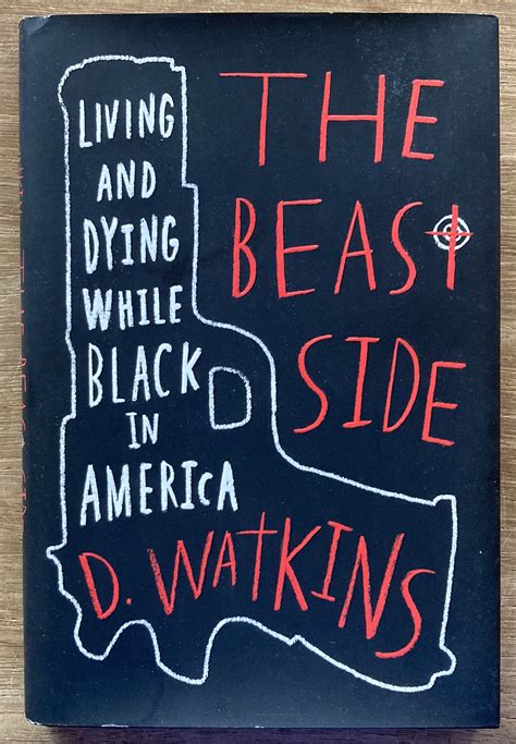 Read Online The Beast Side Living And Dying While Black In America By D Watkins