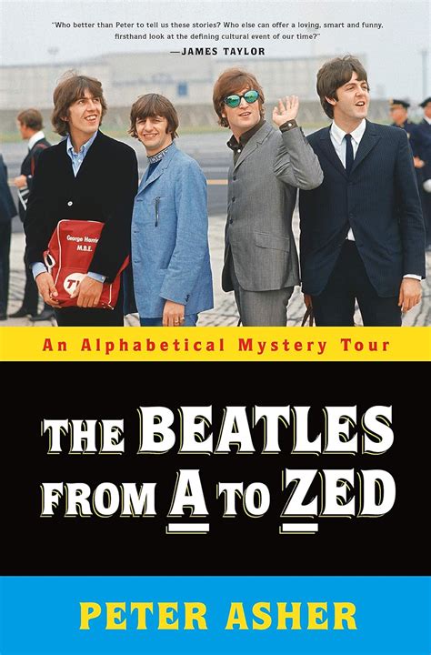 Read The Beatles From A To Zed An Alphabetical Mystery Tour By Peter Asher