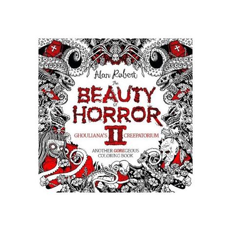 Download The Beauty Of Horror Ii Ghoulianas Creepatorium Another Goregeous Coloring Book By Alan Robert