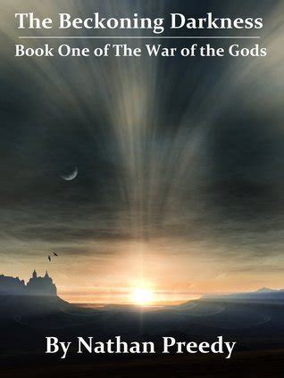 Read Online The Beckoning Darkness The War Of The Gods 1 By Nathan Preedy