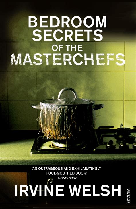 Read The Bedroom Secrets Of The Master Chefs By Irvine Welsh