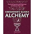 Download The Beginners Guide To Alchemy Practical Lessons And Exercises To Enhance Your Life By Sarah Durn