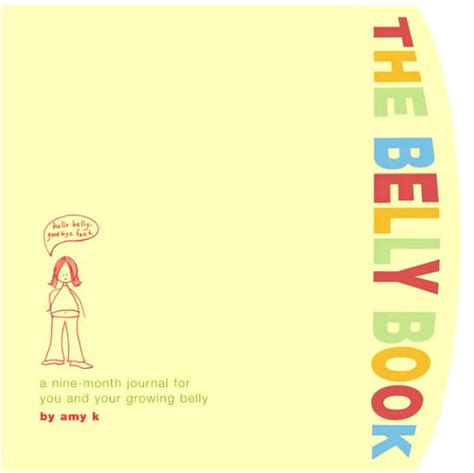 Read Online The Belly Book A Ninemonth Journal For You And Your Growing Belly By Amy Krouse Rosenthal