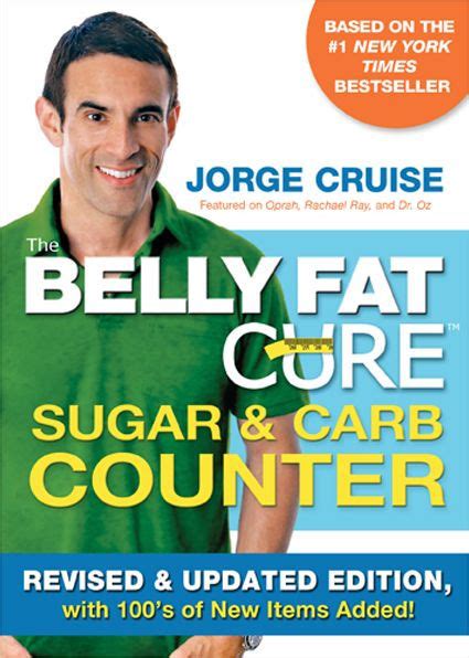 Full Download The Belly Fat Cure Sugar  Carb Counter Revised  Updated Edition With 100S Of New Items Added By Jorge Cruise