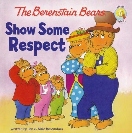 Read Online The Berenstain Bears Show Some Respect Berenstain Bearsliving Lights By Jan Berenstain