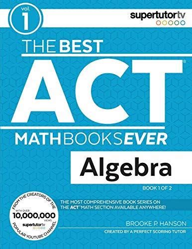 Read The Best Act Math Books Ever Book 1 Algebra By Brooke P Hanson