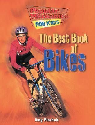Read The Best Book Of Bikes Popular Mechanics For Kids By Amy Pinchuk