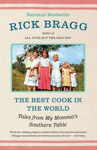 Full Download The Best Cook In The World Tales From My Mommas Southern Table By Rick Bragg