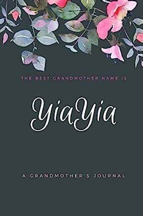 Read The Best Grandmother Name Is Yiayia A Grandmothers Journal By Meadow Road Books