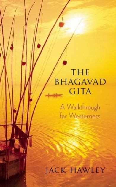 Read Online The Bhagavad Gita A Walkthrough For Westerners By Jack Hawley