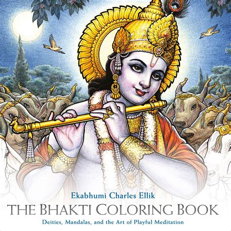 Full Download The Bhakti Coloring Book Deities Mandalas And The Art Of Playful Meditation By Ekabhumi Charles Ellik