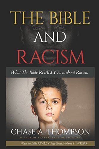Read Online The Bible And Racism What The Bible Really Says About Racism By Chase Alexander Thompson