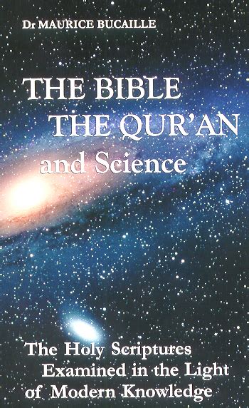 Read Online The Bible The Quran And Science The Holy Scriptures Examined In The Light Of Modern Knowledge By Maurice Bucaille