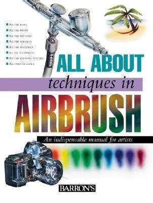 Read The Big Book Of Airbrush Techniques And Materials By Jos Mara ParramN
