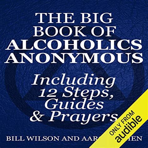 Read Online The Big Book Of Alcoholics Anonymous Including 12 Steps Guides  Prayers By Bill  Wilson