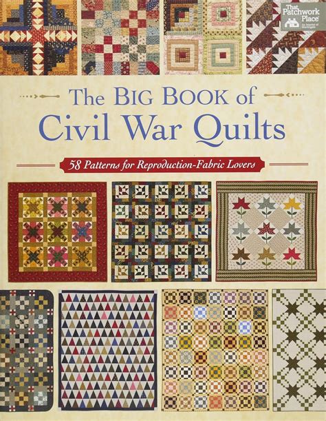 Read Online The Big Book Of Civil War Quilts 58 Patterns For Reproductionfabric Lovers By That Patchwork Place