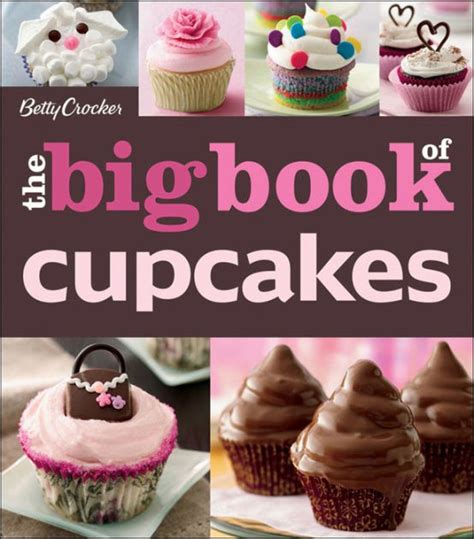 Read The Big Book Of Cupcakes By Betty Crocker