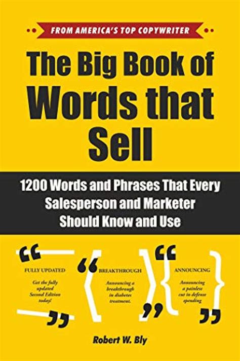 Read The Big Book Of Words That Sell 1200 Words And Phrases That Every Salesperson And Marketer Should Know And Use By Robert W Bly